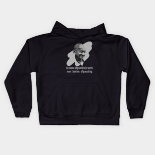 Mahatma Gandhi - An Ounce of Practice Kids Hoodie